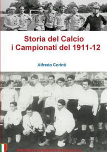 Storia Del Calcio I Campionati Del 1911-12 - 2873160587