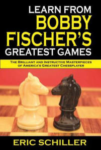 Learn from Bobby Fischer's Greatest Games: Volume 1 - 2866524285