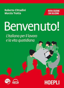 Benvenuto! L'italiano per il lavoro e la vita quotidiana - 2871788301