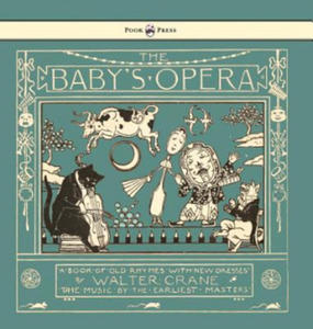 Baby's Opera - A Book of Old Rhymes with New Dresses - Illustrated by Walter Crane - 2876344871