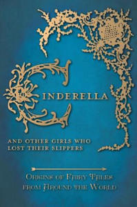 Cinderella - And Other Girls Who Lost Their Slippers (Origins of Fairy Tales from Around the World) - 2866648107