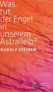 Was tut der Engel in unserem Astralleib? Wie finde ich den Christus? - 2878440072