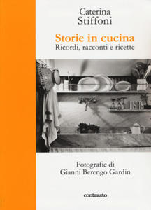 Storie in cucina. Ricordi, racconti e ricette - 2869012360