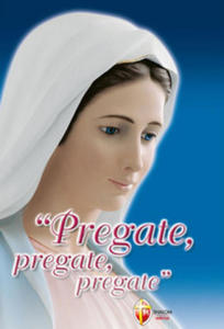 Pregate, pregate, pregate! Raccolta di preghiere - 2878791455