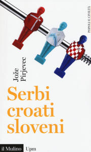 Serbi, croati, sloveni. Storia di tre nazioni - 2876935742