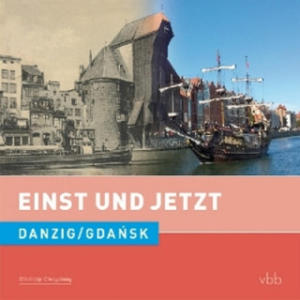 Einst und Jetzt - Danzig / Gdansk - 2877410333