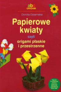 Papierowe kwiaty czyli origami plaskie i przestrzenne - 2878187804