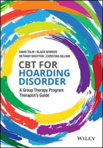 CBT for Hoarding Disorder - A Group Therapy Program Therapist's Guide - 2876462538