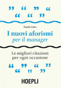 I nuovi aforismi per il manager. Le migliori citazioni per ogni occasione - 2863399405