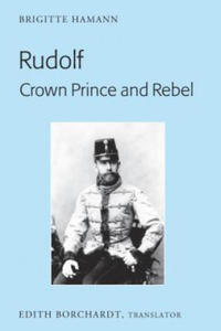 Rudolf. Crown Prince and Rebel - 2877314938