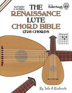 The Renaissance Lute Chord Bible: G Tuning 1,728 Chords - 2866868756