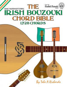 The Irish Bouzouki Chord Bible: GDAE Mandolin Style Tuning 1,728 Chords - 2867105511