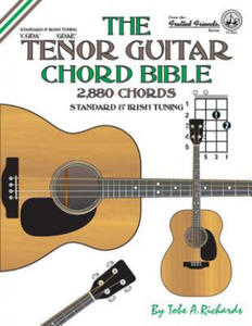 The Tenor Guitar Chord Bible: Standard and Irish Tuning 2,880 Chords - 2861911533