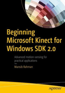 Beginning Microsoft Kinect for Windows SDK 2.0: Motion and Depth Sensing for Natural User Interfaces - 2878081550