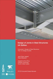 Design of Joints in Steel Structures - UK edition Eurocode 3: Design of Steel Structures Part 1-8 Design of Joints - 2848539318