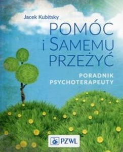 Pomoc i samemu przezyc Poradnik psychoterapeuty - 2877762876