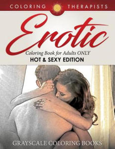 Erotic Coloring Book for Adults ONLY (Hot & Sexy Edition) Grayscale Coloring Books - 2866518354