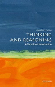 Thinking and Reasoning: A Very Short Introduction - 2862166827