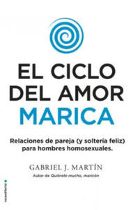 El Ciclo del Amor Marica/ Cycle of Fagot Love: Relaciones de Pareja (Y Solteria Feliz) Para Hombres Homosexuales / Gay Relationships and Happy Singles - 2870301840