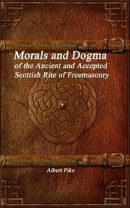 Morals and Dogma of the Ancient and Accepted Scottish Rite of Freemasonry - 2866665474