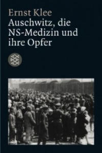 Auschwitz, die NS-Medizin und ihre Opfer - 2877608983