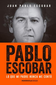 PABLO ESCOBAR: LO QUE MI PADRE NUNCA ME CONTO - 2861914230