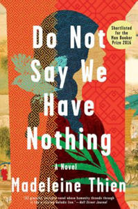 Do Not Say We Have Nothing - A Novel - 2852637420