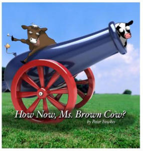 How Now, Ms. Brown Cow? - 2867127170