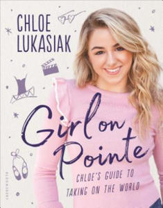Girl on Pointe: Chloe's Guide to Taking on the World - 2874075518