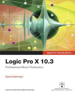 Logic Pro X 10.3 - Apple Pro Training Series - 2877636790