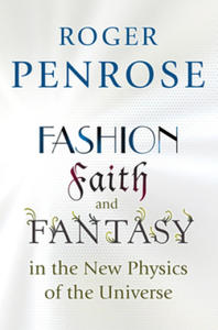 Fashion, Faith, and Fantasy in the New Physics of the Universe - 2861872727