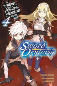Is It Wrong to Try to Pick Up Girls in a Dungeon? On the Side: Sword Oratoria, Vol. 4 (light novel) - 2878288344