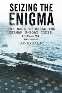 Seizing the Enigma: The Race to Break the German U-Boat Codes, 1933-1945 - 2878783404