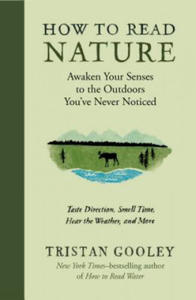 How to Read Nature: Awaken Your Senses to the Outdoors You've Never Noticed - 2877399694