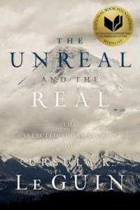 The Unreal and the Real: The Selected Short Stories of Ursula K. Le Guin - 2863861215