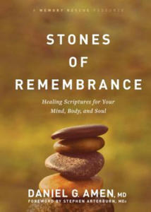 Stones of Remembrance: Healing Scriptures for Your Mind, Body, and Soul - 2876545567