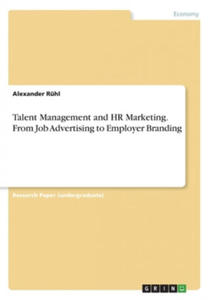 Talent Management and HR Marketing. From Job Advertising to Employer Branding - 2867112838