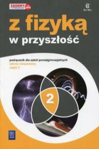 Z fizyka w przyszlosc Czesc 2 Podrecznik Zakres rozszerzony - 2877298368