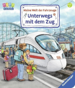 Meine Welt der Fahrzeuge: Unterwegs mit dem Zug; . - 2873010680