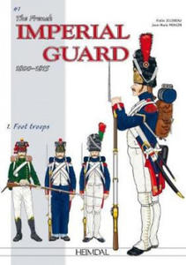 French Imperial Guard 1800-1815. Volume 1 - 2861881091