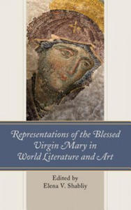 Representations of the Blessed Virgin Mary in World Literature and Art - 2867101820