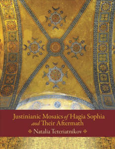 Justinianic Mosaics of Hagia Sophia and Their Aftermath - 2867752860