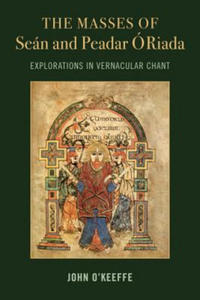 Mass Settings of Sean and Peadar O Riada: Explorations in Vernacular Chant - 2866654186