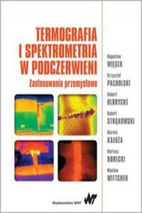 Termografia i spektrometria w podczerwieni. Zastosowania przemyslowe - 2877403976