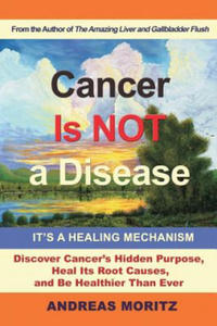 Cancer Is Not a Disease - It's a Healing Mechanism - 2866520813