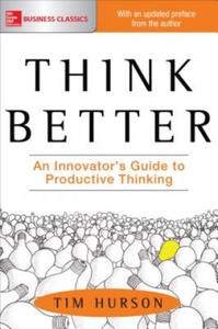 Think Better: An Innovator's Guide to Productive Thinking - 2878626501