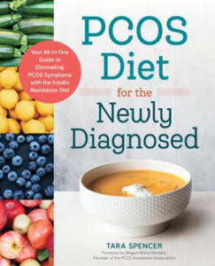 Pcos Diet for the Newly Diagnosed: Your All-In-One Guide to Eliminating Pcos Symptoms with the Insulin Resistance Diet - 2877954153