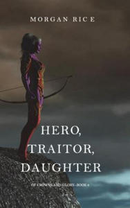 Hero, Traitor, Daughter (Of Crowns and Glory-Book 6) - 2877960227