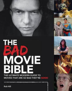 Bad Movie Bible: Ultimate Modern Guide to Movies That Are so Bad They're Good - 2878302863