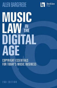 Music Law in the Digital Age: Copyright Essentials for Today's Music Business - 2873987065